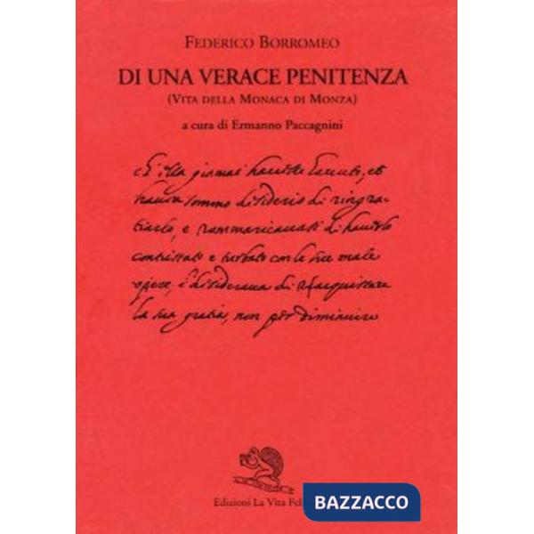 Di una verace penitenza. Vita della monaca di Monza