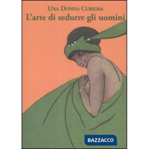 Arte di sedurre gli uomini (L')