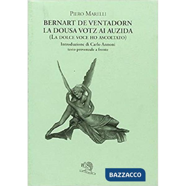 Dousa votz ai auzida (la dolce voce ho ascoltato). Testo provenzale a fronte (La