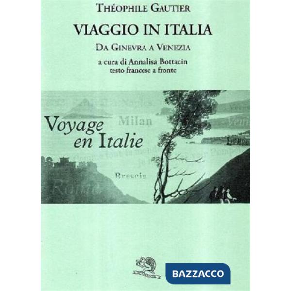 Viaggio in Italia da Ginevra a Venezia. Testo francese a fronte