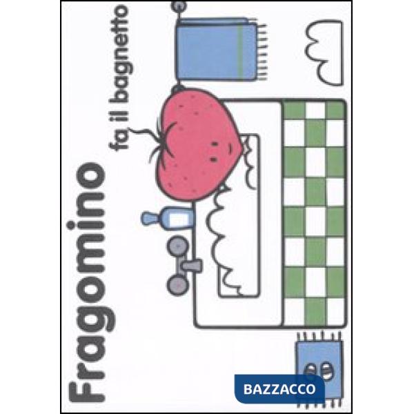 Fragomino fa il bagnetto. Ediz. illustrata
