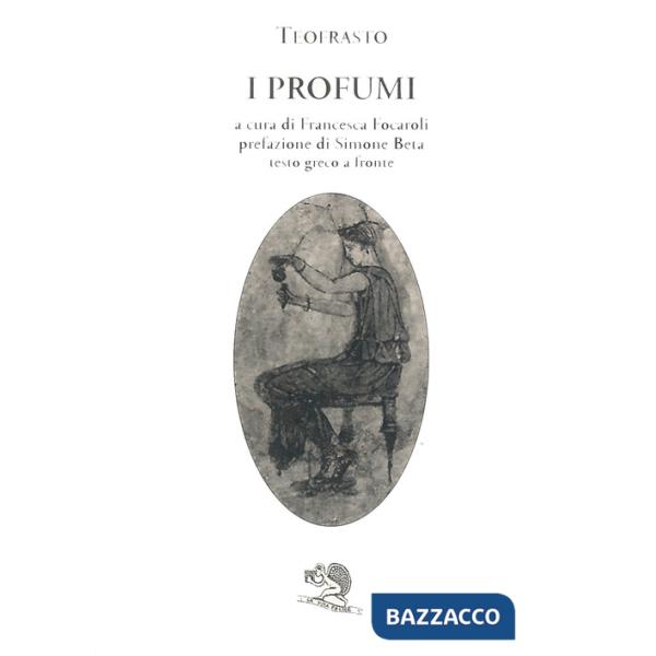 Profumi. Testo greco a fronte (I)