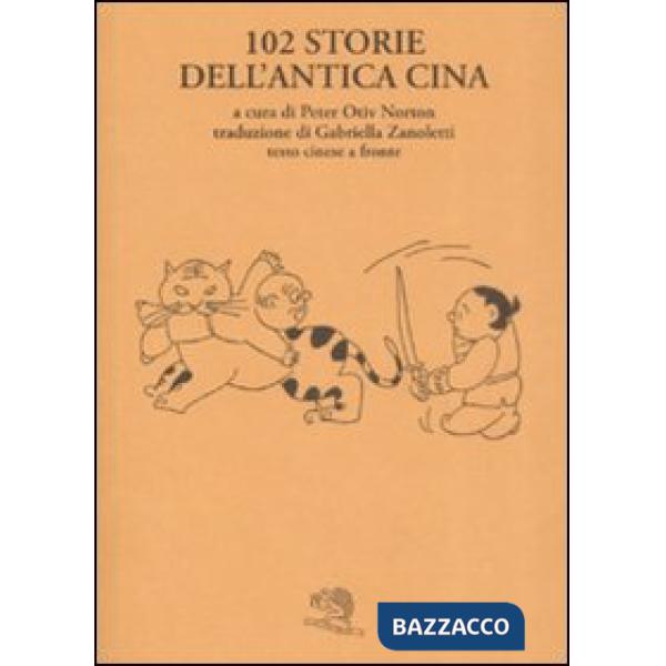 Centodue storie dell'antica Cina. Testo cinese a fronte