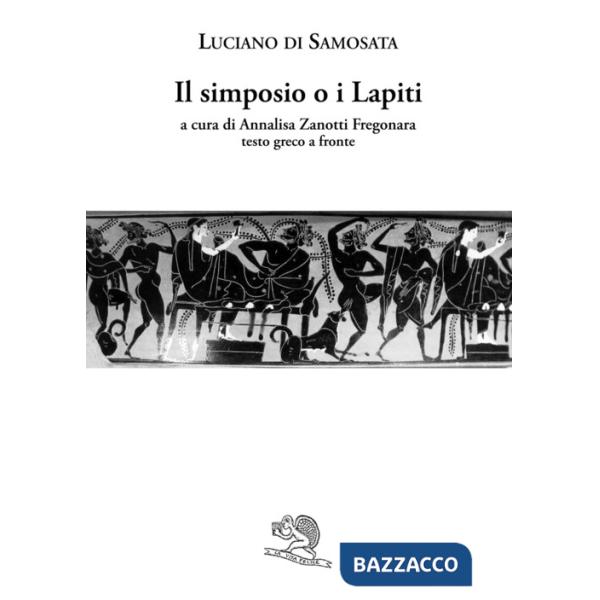 Simposio o I lapiti. Testo greco a fronte (Il)
