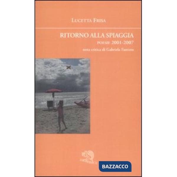 Ritorno alla spiaggia. Poesie 2001-2007
