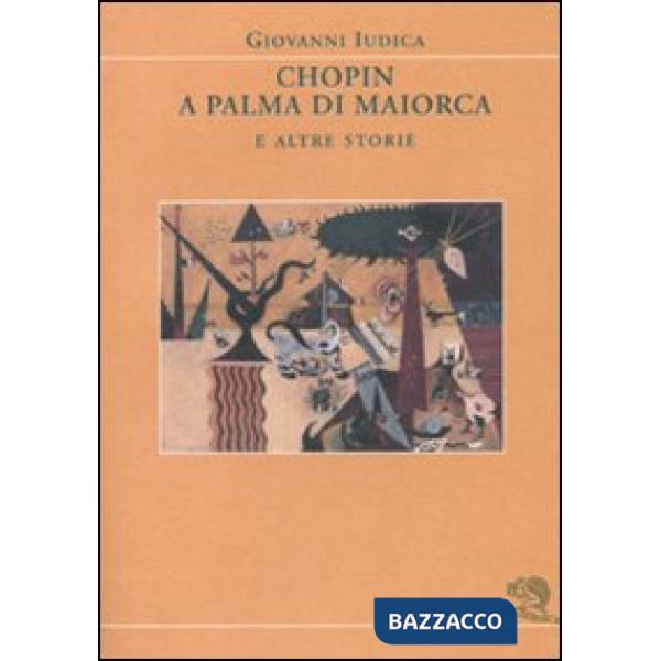 Chopin a Palma di Maiorca e altre storie
