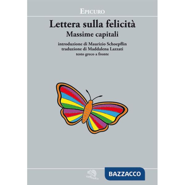 Lettera sulla felicità. Massime capitali. Testo greco a fronte