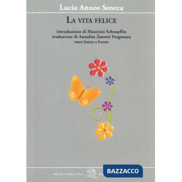 Vita felice. Testo latino a fronte (La)