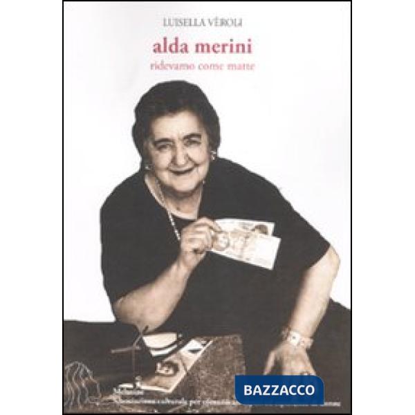 Alda Merini. Ridevamo come matte