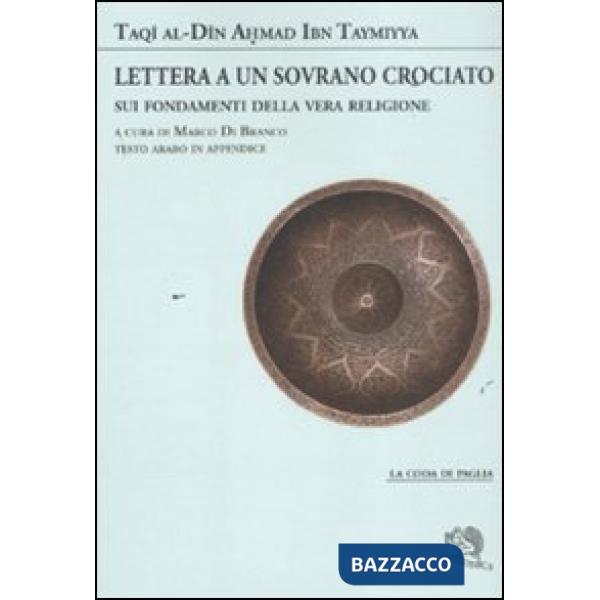 Lettera a un sovrano crociato sui fondamenti della vera religione. Testo arabo in appendice