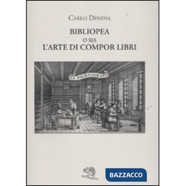 Bibliopea o sia l'arte di compor libri