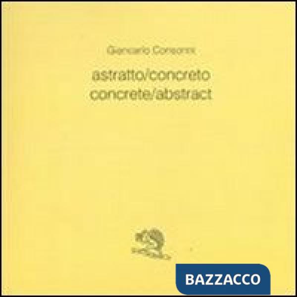 Astratto/concreto-Concrete/abstract. Ediz. bilingue
