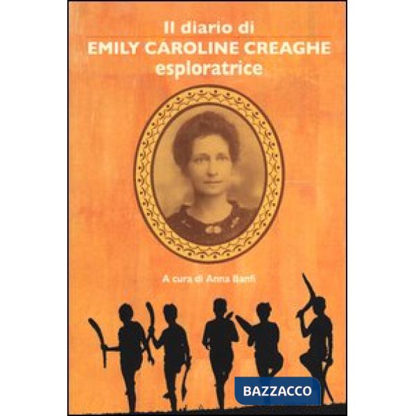 Diario di Emily Caroline Creaghe. Esploratrice (Il)