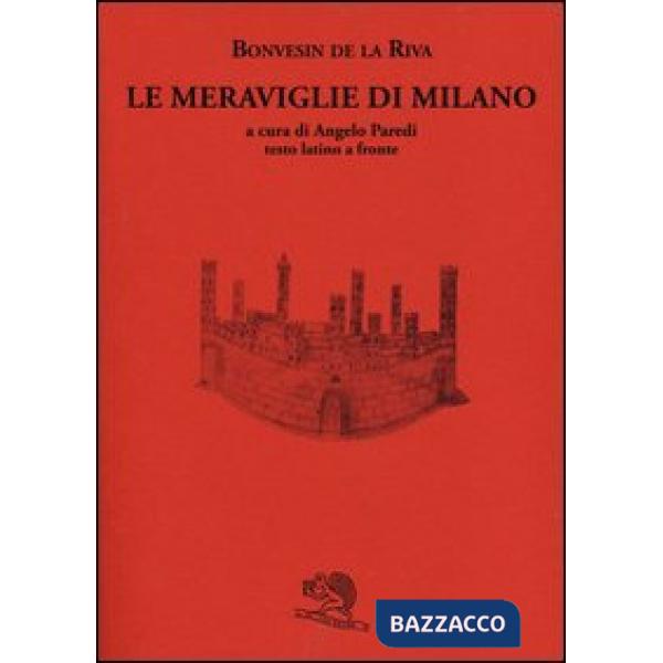 Meraviglie di Milano. Testo latino a fronte (Le)