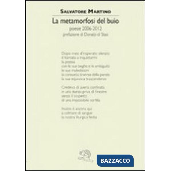 Metamorfosi del buio. Poesie 2006-2012 (La)
