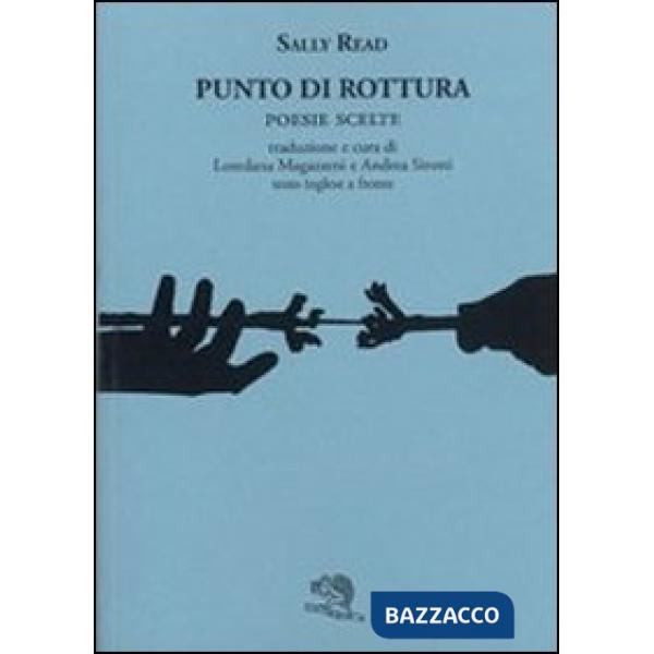 Punto di rottura. Poesie scelte. Testo inglese a fronte
