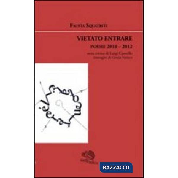 Vietato entrare. Poesie 2010-2012