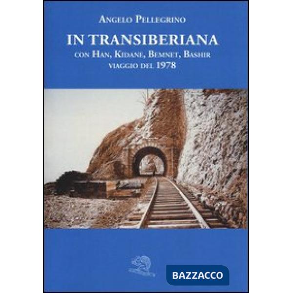 In Transiberiana. Con Han, Kidane, Bemnet, Bashir viaggio del 1978