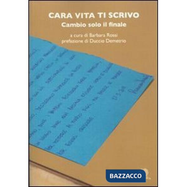 Cara vita ti scrivo. Cambio solo il finale