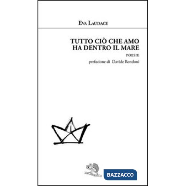 Tutto ciò che amo ha dentro il mare