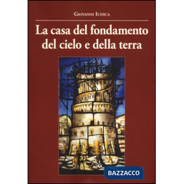 Casa del fondamento del cielo e della terra (La)