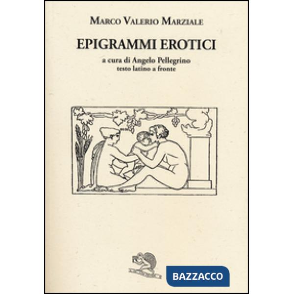 Epigrammi erotici. Testo latino a fronte