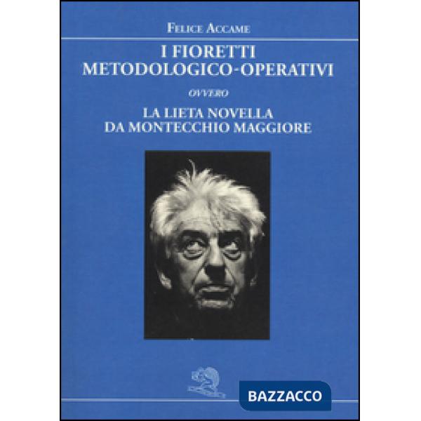 Fioretti metodologico-operativi ovvero la lieta novella da Montecchio Maggiore (