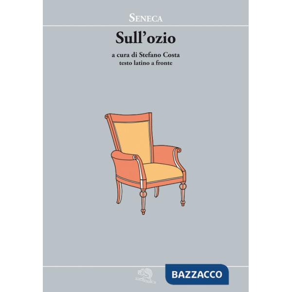 Sull'ozio. Testo latino a fronte