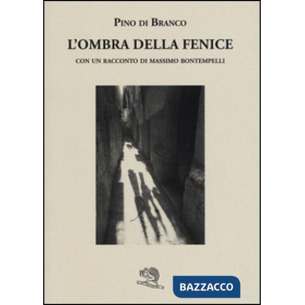 Ombra della fenice con un racconto di Massimo Bontempelli (L')