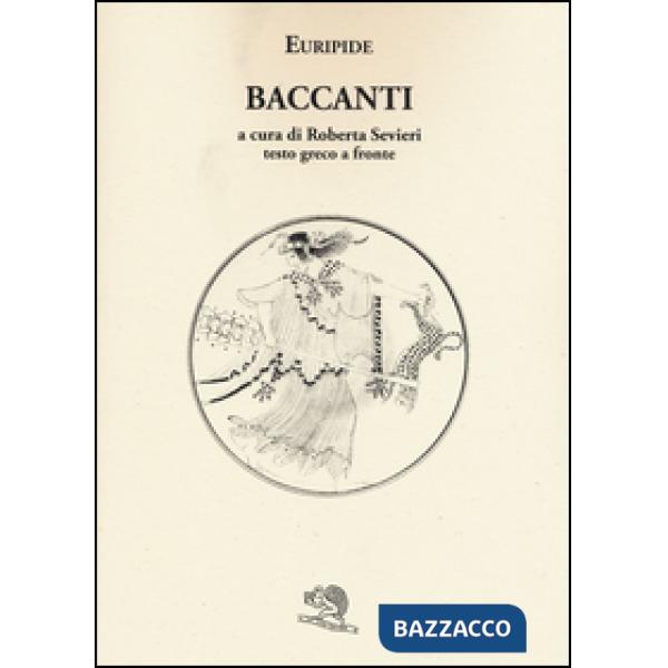 Baccanti. Testo greco a fronte (Le)