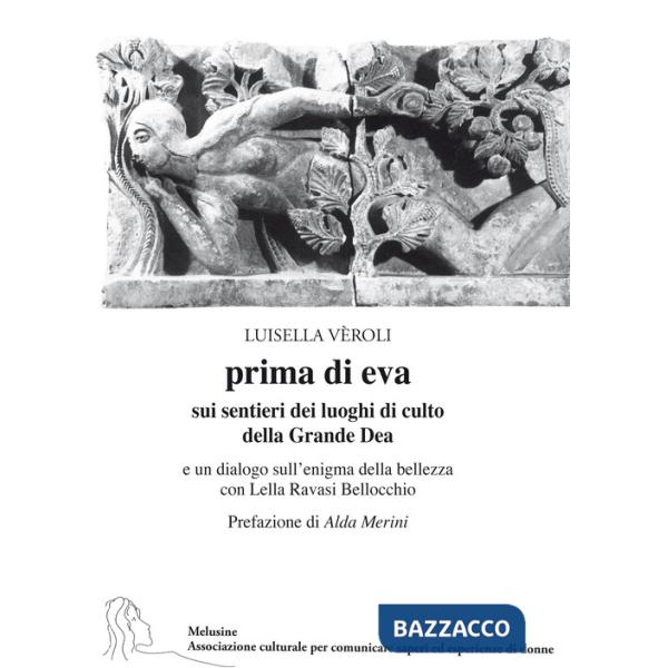 Prima di Eva. Sui sentieri dei luoghi di culto della Grande Dea