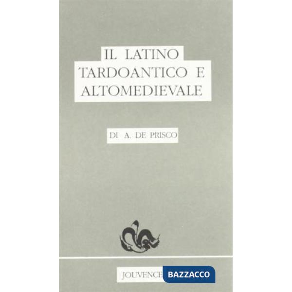 Latino tardoantico e altomedievale (Il)