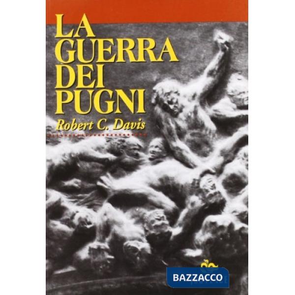 Guerra dei pugni. Ediz. illustrata (La)