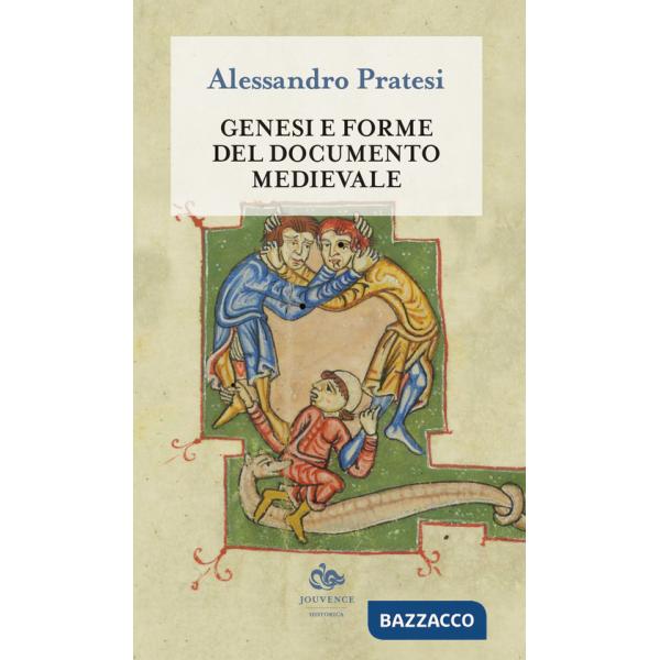 Genesi e forme del documento medievale