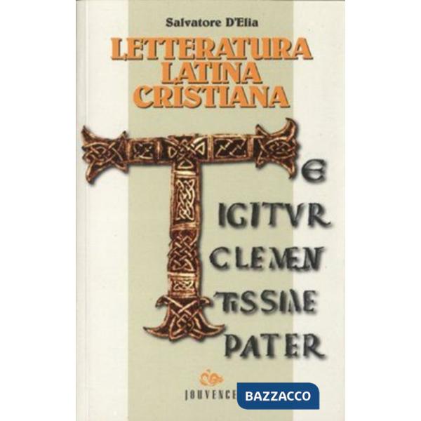 Letteratura latina cristiana. Per le Scuole