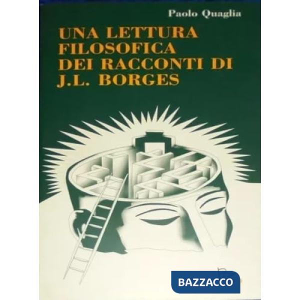 Lettura filosofica dei racconti di J.L. Borges (Una)