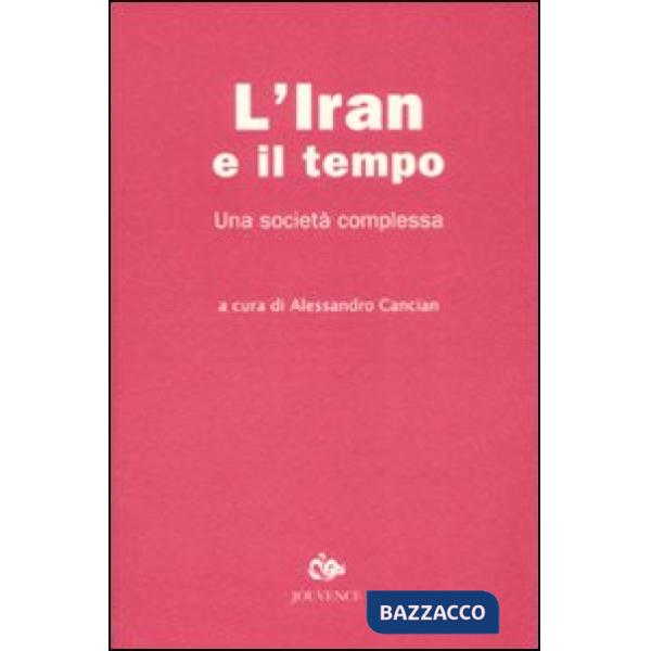 Iran e il tempo. Una società complessa (L')
