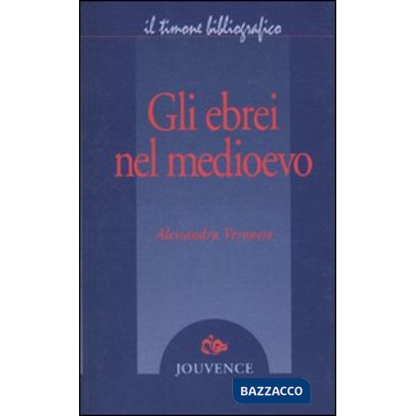 Ebrei nel Medioevo (Gli)