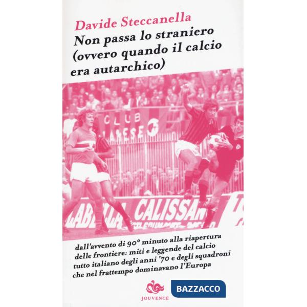 Non passa lo straniero (Ovvero quando il calcio era autarchico)