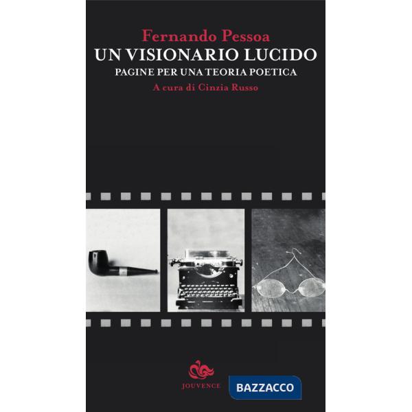 Visionario lucido. Pagine per una teoria poetica. Testo portoghese a fronte (Un)
