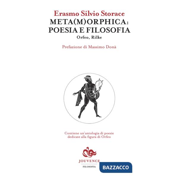 Meta(m)orphica: poesia e filosofia. Orfeo, Rilke
