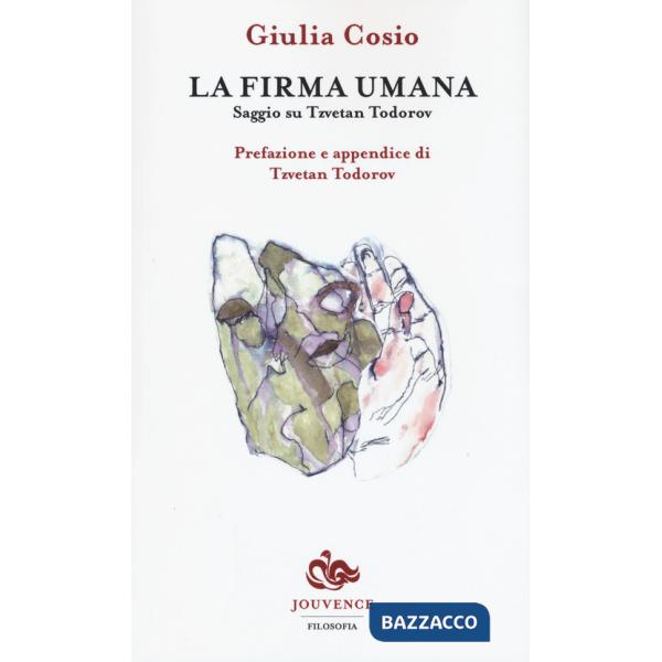 Firma umana. Saggio su Tzvetan Todorov (La)