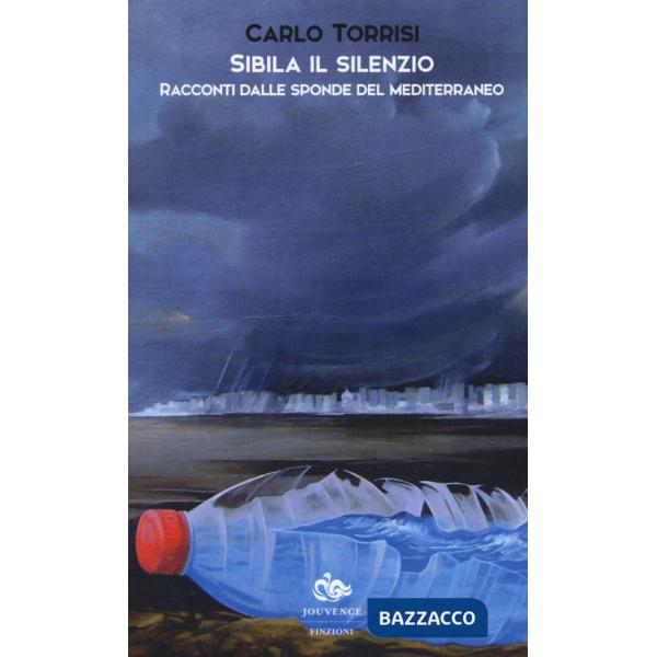 Sibila il silenzio. Racconti dalle sponde del Mediterraneo