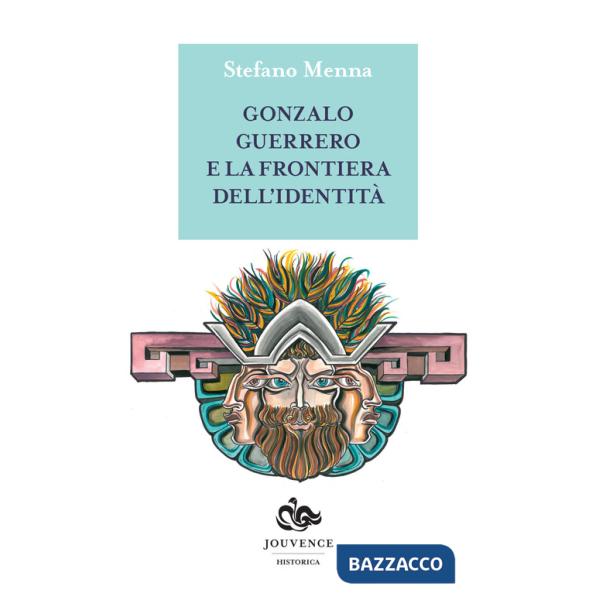 Gonzalo Guerrero e la frontiera dell'identità