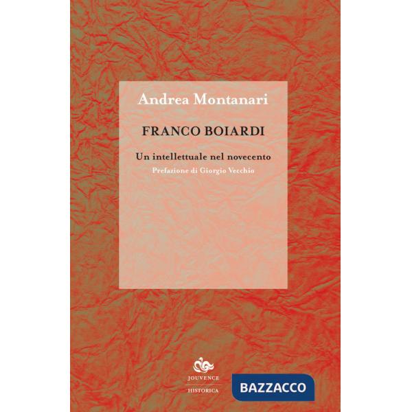 Franco Boiardi. Un intellettuale nel Novecento