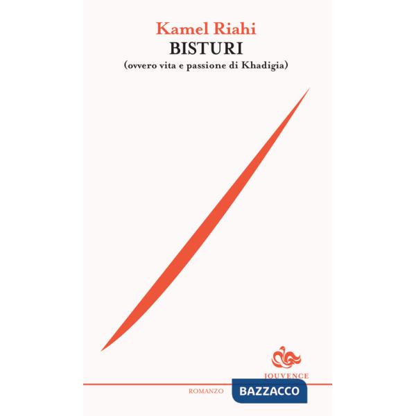 Bisturi (ovvero vita e passione di Khadigia) (Il)