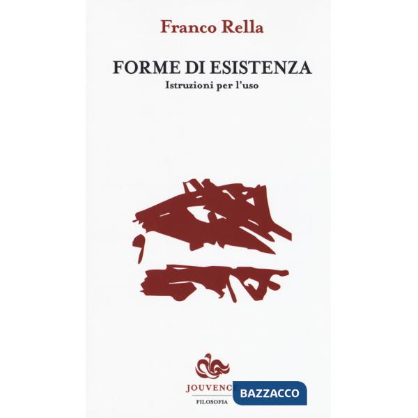 Forme di esistenza. Istruzioni per l'uso