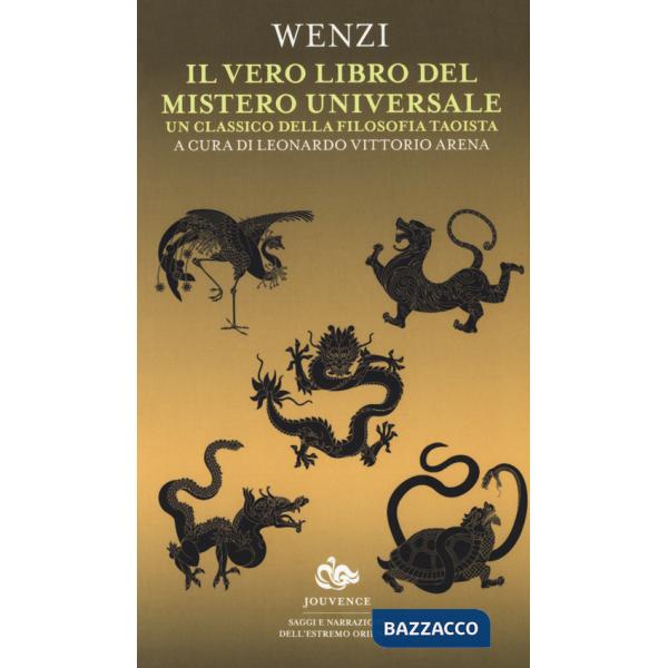 Vero libro del mistero universale. Un classico della filosofia taoista (Il)
