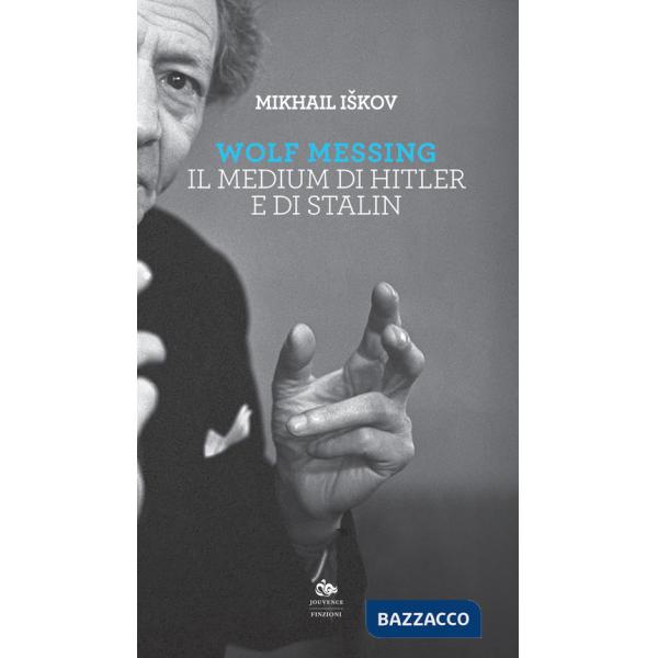 Wolf Messing. Il medium di Hitler e Stalin