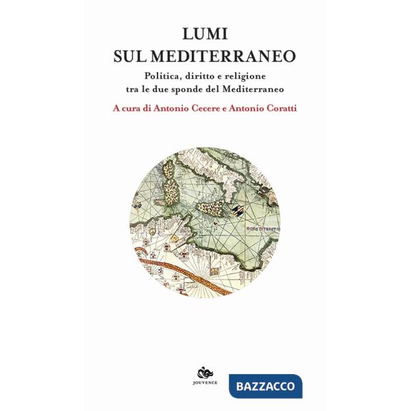 Lumi sul Mediterraneo. Politica, diritto e religione tra le due sponde del Mediterraneo